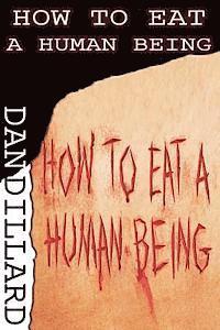 How To Eat A Human Being 1