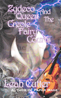 Leah R. Cutter - Zydeco Queen and the Creole Fairy Courts, Häftad