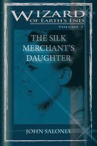 bokomslag The Silk Merchant's Daughter: Wizard of Earth's End