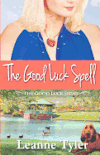 bokomslag The Good Luck Spell: The Good Luck Series
