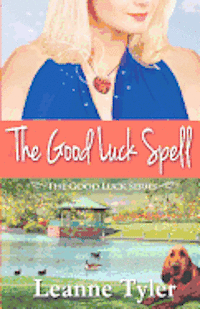 The Good Luck Spell: The Good Luck Series