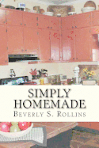 bokomslag Simply Homemade: Recipes, Household and Beauty Products you make at home!