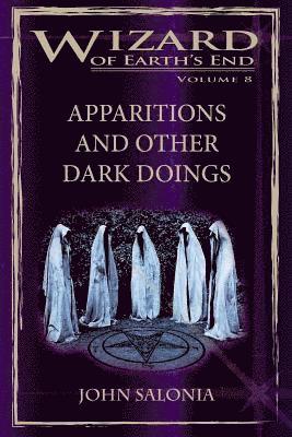 Apparitions and Other Dark Doings: Wizard of Earth's End 1