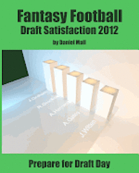 bokomslag Fantasy Football Draft Satisfaction 2012: Prepare for Draft Day
