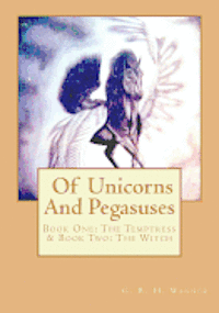 bokomslag Of Unicorns And Pegasuses: Book One: The Temptress & Book Two: The Witch