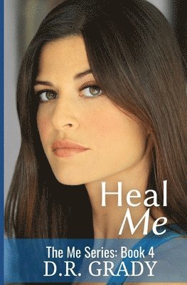 Heal Me: The Me Series - Book 4 1