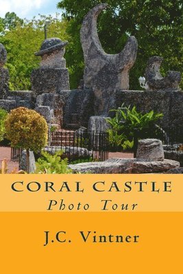 J C Vintner, J. C. Vintner, J.C. Vintner - Coral Castle, Häftad