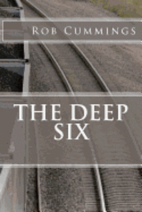 Rob Cummings - The Deep Six, Häftad. Tillgänglighet: Lägg i varukorg