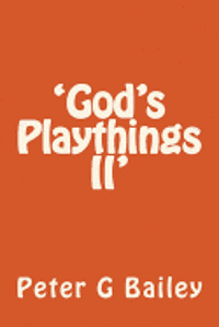 bokomslag 'God's Playthings II'