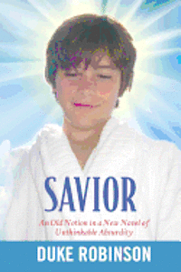 Savior: An Old Notion in a New Novel of Unthinkable Absurdity 1