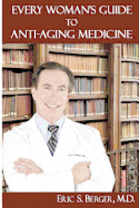 Every Woman's Guide to Anti-Aging Medicine 1