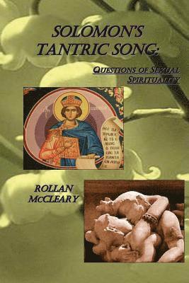 Solomon's Tantric Song: Questions of Sexual Spirituality 1