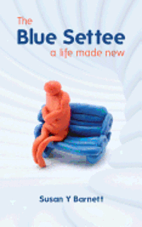 bokomslag The Blue Settee: a life made new