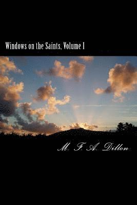 M. F. a. Dillon - Windows on the Saints, Volume I: The Roman Empire and the Middle Ages, Häftad