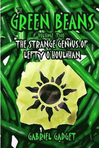 bokomslag The Green Beans, Volume 2: The Strange Genius of Lefty O'Houlihan