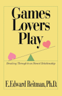 bokomslag Games Lovers Play: Breaking Through to an Honest Relationship