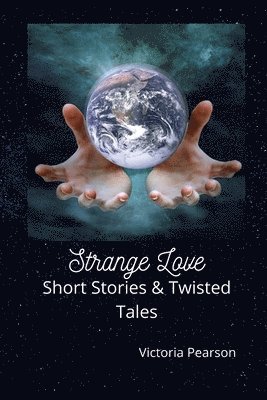 bokomslag Strange Love: Short Stories and Twisted Tales