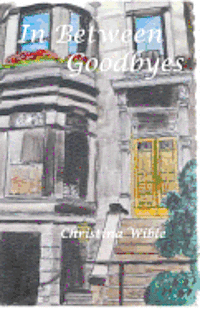 Christina Wible - In Between Goodbyes, Häftad