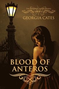 bokomslag Blood of Anteros (The Vampire Agápe Series #1): The Vampire Agápe Series #1