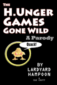 bokomslag The H.Unger Games Gone Wild A Parody