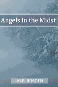 M. P. Braden - Angels in the Midst - 2010 Edition, Häftad