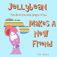 Jellybean The Most Colorful Dragon of All Makes a New Friend 1