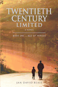 bokomslag Twentieth Century Limited: Book One - Age of Heroes