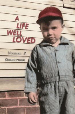 A Life Well Loved: The Story Of My Life 1
