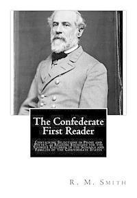 R. M. Smith - The Confederate First Reader: Containing Selections in Prose and Poetry, as Reading Exercises for the Younger Children in the Schools and Families o, Häftad