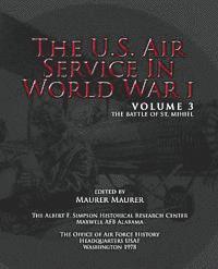 bokomslag The U.S. Air Service in World War I - Volume 3: The Battle of St. Mihiel