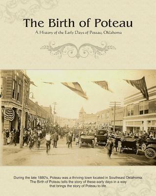 bokomslag The Birth of Poteau: A History of the Early Days of Poteau, Oklahoma