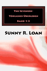 Sunny R. Loan - The Seveners: Tödliches Überleben, Häftad