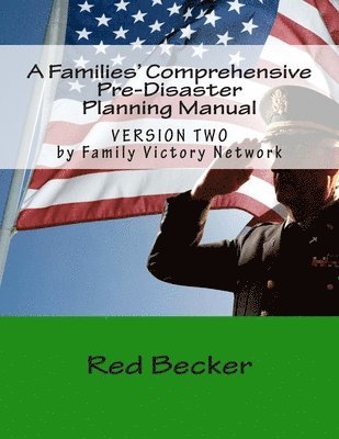A Families' Comprehensive Pre-Disaster Planning Manual: VERSION TWO by Family Disaster Network 1