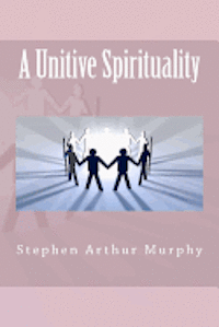 bokomslag A Unitive Spirituality