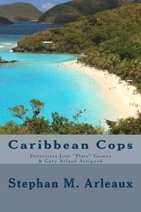 bokomslag Caribbean Cops: Detectives Jose 'Plato' Gomez & Gary Arlaud assigned