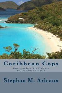 bokomslag Caribbean Cops: Detectives Jose "Plato" Gomez & Gary Arlaud assigned