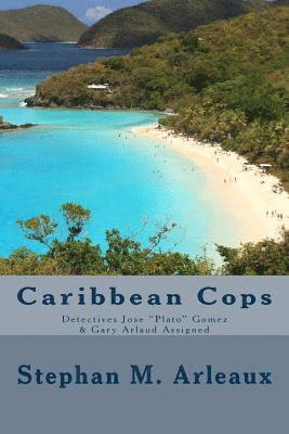 Caribbean Cops: Detectives Jose 'Plato' Gomez & Gary Arlaud assigned 1