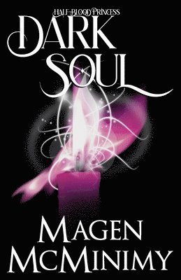 Magen McMinimy - Dark Soul: Half Blood Princess Book 4, Häftad