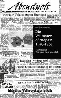 bokomslag Die Weimarer Abendpost 1946-51: Fallstudie zur Thüringer Presselandschaft