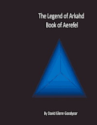 bokomslag The Legend of Arkahd: Book of Aerefel