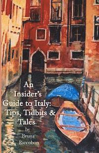 bokomslag An Insider's Guide to Italy: Travel Tips, Tidbits, and Tales