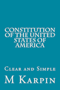 bokomslag Constitution of the United States of America: Clear and Simple