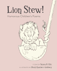 Lion Stew! Humorous Children's Poems 1