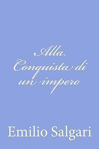 Emilio Salgari - Alla Conquista di un impero, Häftad