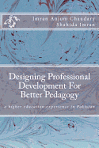 bokomslag Designing Professional Development For Better Pedagogy: a higher education experience in Pakistan