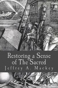 Restoring A Sense of The Sacred: To The Lonely Heart and The Profane Culture 1