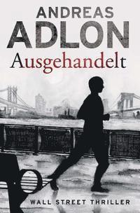 Ausgehandelt: Wall Street Thriller