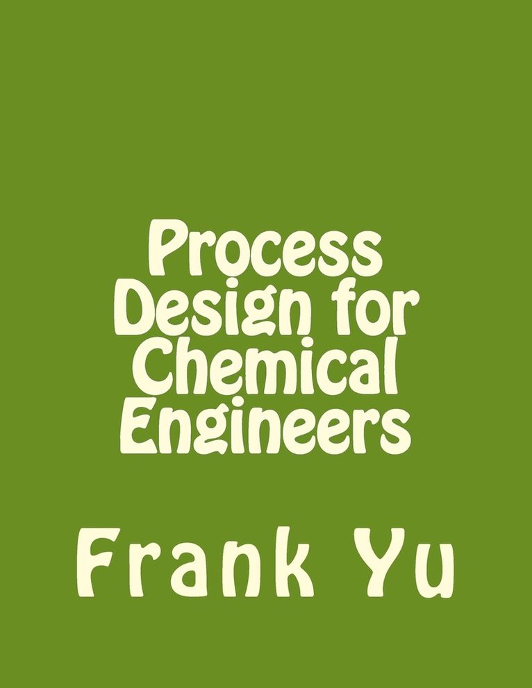 Process Design for Chemical Engineers 1