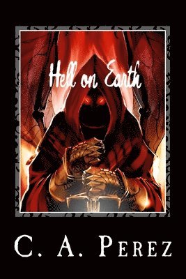 C. a. Perez - Hell on Earth: Book One of the Undead Trilogy, Häftad