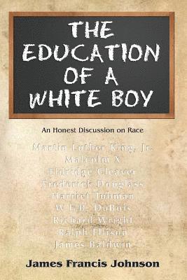 bokomslag The Education of a White Boy: An Honest Discussion on Race